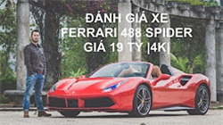 Trải nghiệm xe Ferrari 488 Spider mui trần 19 tỷ tại Hà Nội